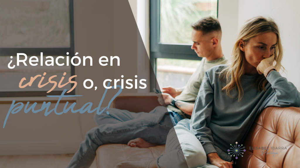 ¿Relación en crisis o crisis puntual? Cómo saber qué está pasando